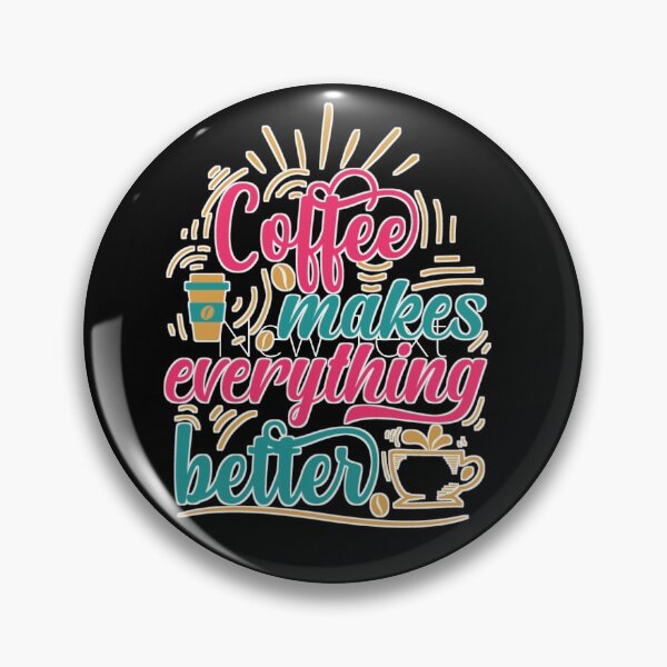 Item preview, Coffee makes evrything better designed and sold by Ayoublab.