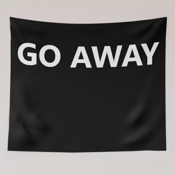 Item preview, Go Away designed and sold by Awkwardphoton.