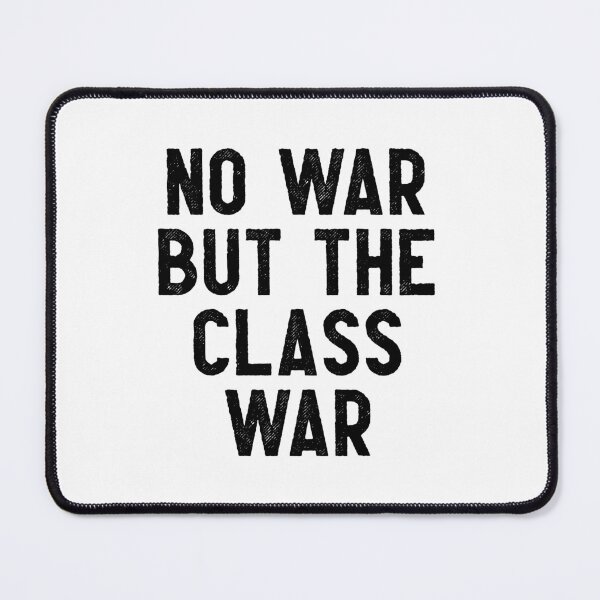 Item preview, No war but the class war - Black designed and sold by hereticbassist.