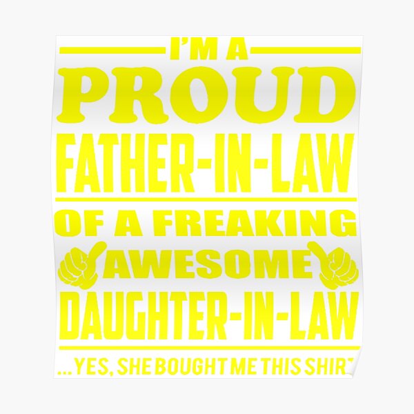 Proud Father In Law Of Awesome Daughter In Law Poster For Sale By