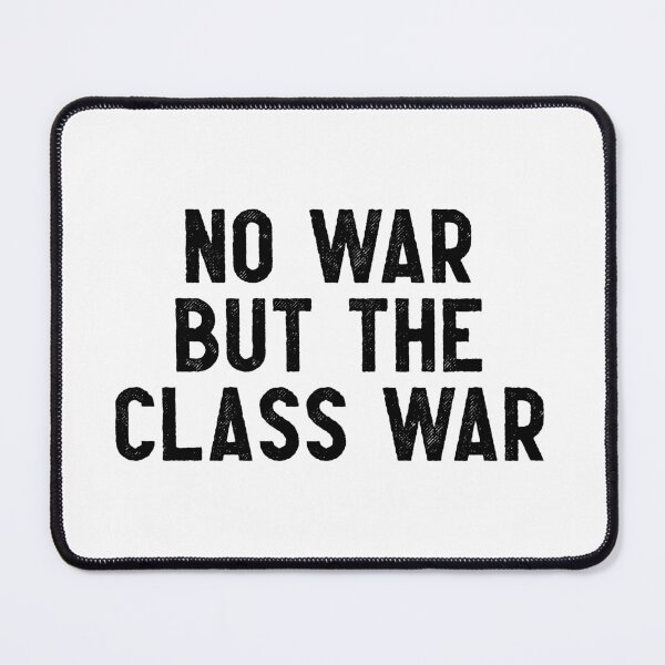 Item preview, No war but the class war - Alt - Black designed and sold by hereticbassist.