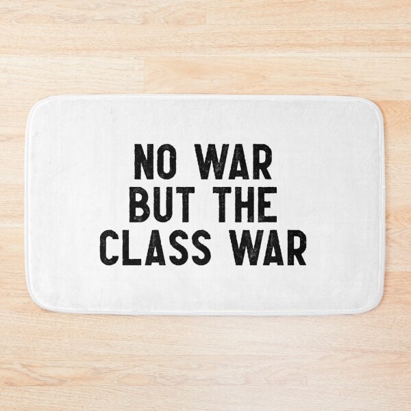 Item preview, No war but the class war - Alt - Black designed and sold by hereticbassist.