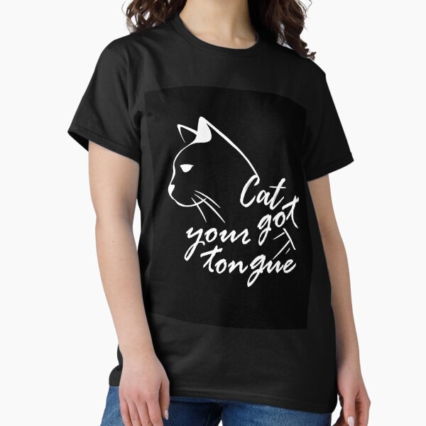 cat got your tongue Classic T-Shirt