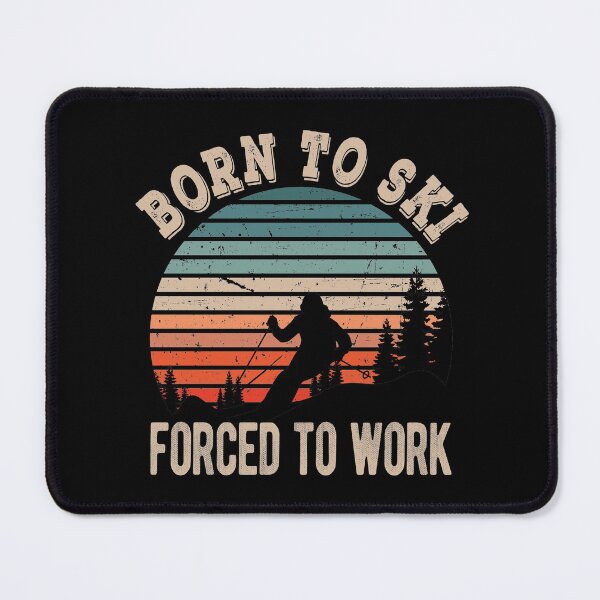 Item preview, Born To Ski Forced To Work designed and sold by samah82.