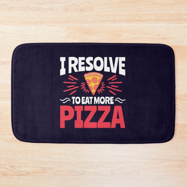 Item preview, New Years Resolution I Resolve To Eat More Pizza designed and sold by jaygo.