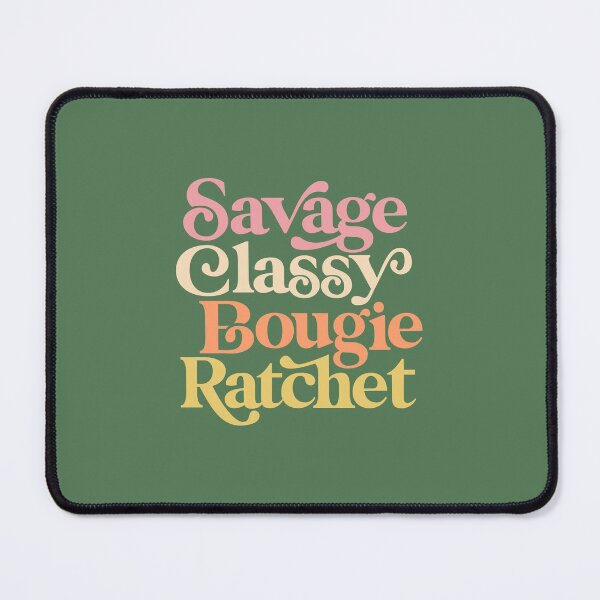 Item preview, Savage Classy Bougie Ratchet designed and sold by MotivatedType.