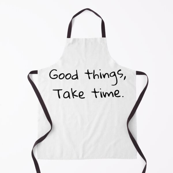 Item preview, GOOD THINGS ,TAKE TIME  . designed and sold by M Mariatique.