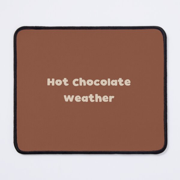 Item preview, Hot Chocolate Weather - funny slogan designed and sold by kapotka.
