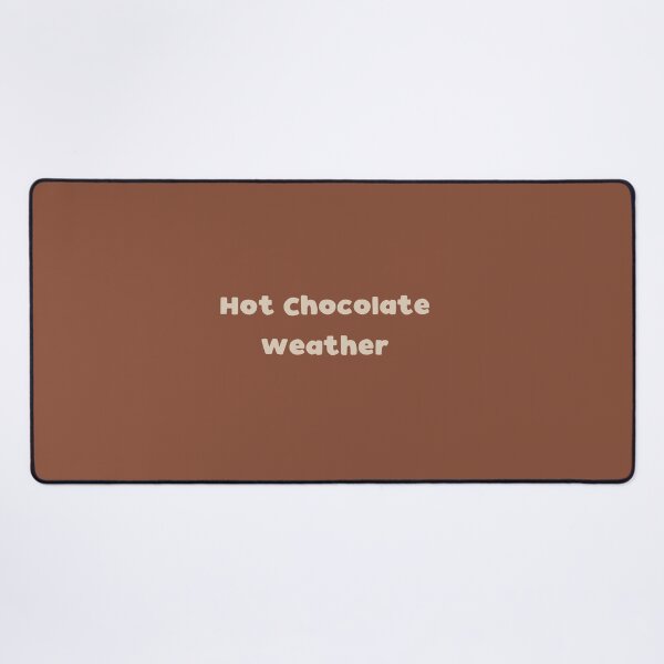 Item preview, Hot Chocolate Weather - funny slogan designed and sold by kapotka.