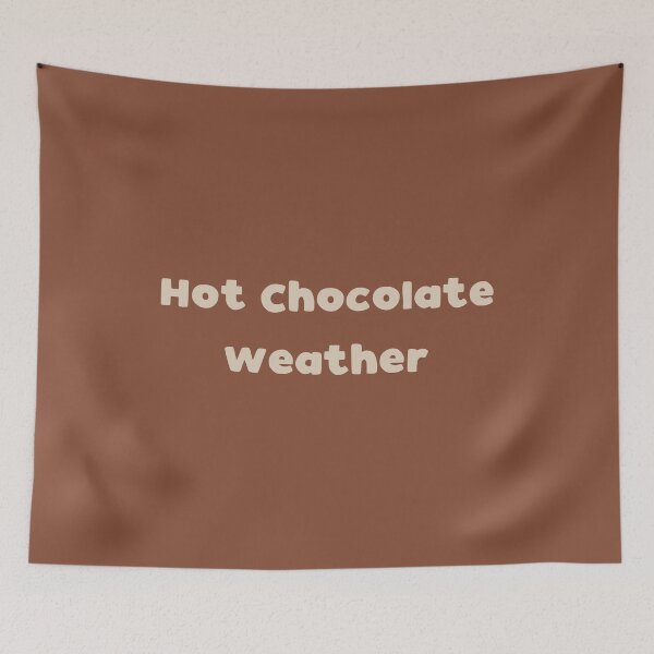 Item preview, Hot Chocolate Weather - funny slogan designed and sold by kapotka.