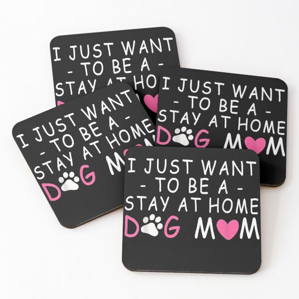 Item preview, I Just Want To Be A Stay At Home Dog Mom, Dog Mom gifts, mother's day gift, Best mom ever designed and sold by rositadang.