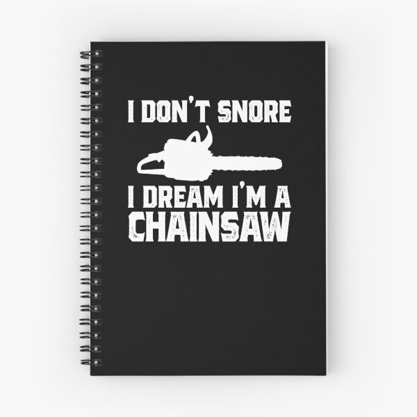 Item preview, I Don't Snore I Dream I'm A Chainsaw Funny Lumberjack Gear designed and sold by DynamicDesign.