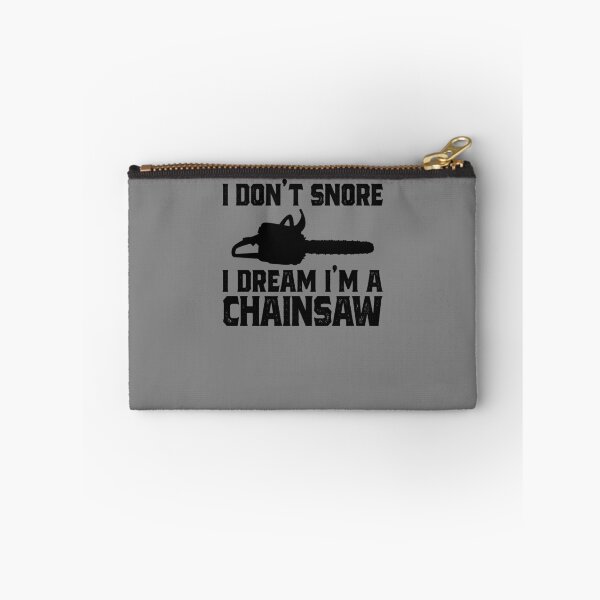 Item preview, I Don't Snore I Dream I'm A Chainsaw Funny Lumberjack Gear designed and sold by DynamicDesign.