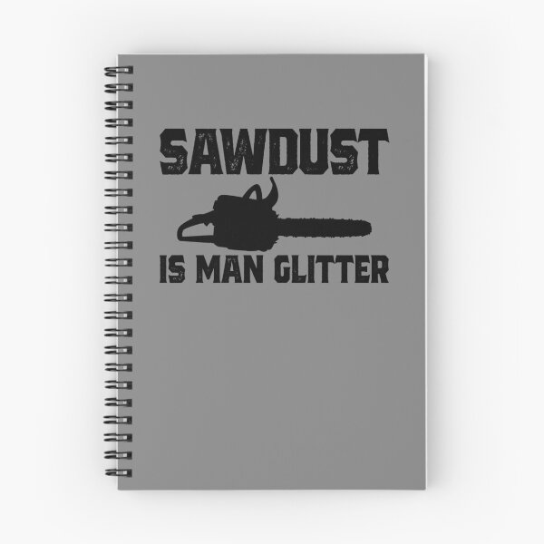 Item preview, Sawdust Is Man Glitter Funny Arborist Logger Lumberjack Gear designed and sold by DynamicDesign.