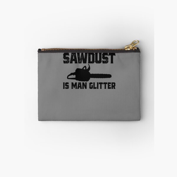 Aperçu de l'œuvre Sawdust Is Man Glitter Funny Arborist Logger Lumberjack Gear créée et vendue par DynamicDesign.