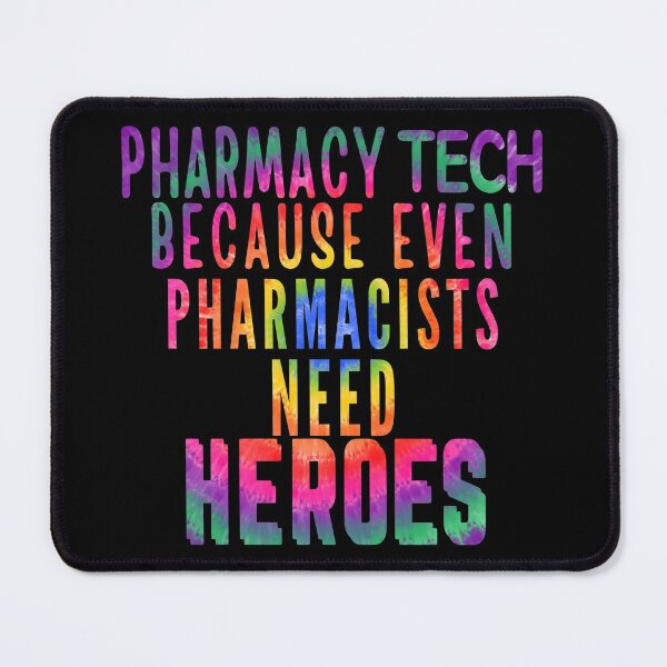 Item preview, Pharmacy Tech Because Even Pharmacists Need Heroes designed and sold by dalypdesign.