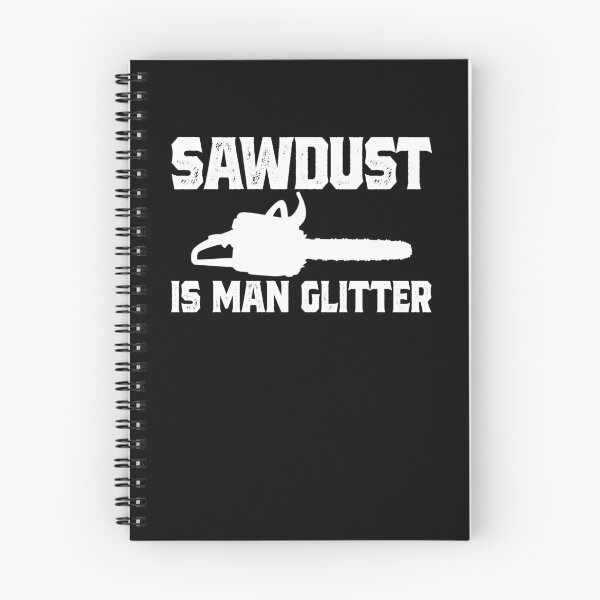 Item preview, Sawdust Is Man Glitter Funny Arborist Logger Lumberjack Gear designed and sold by DynamicDesign.