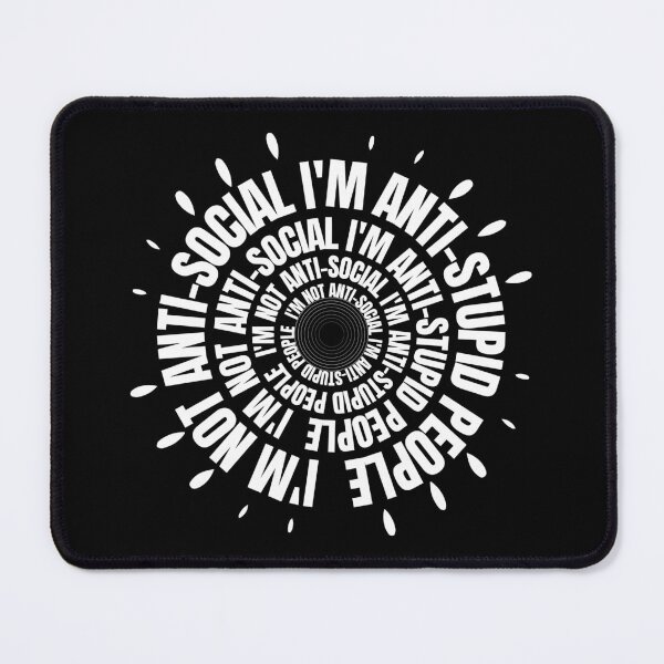 Item preview, I'm not anti social I'm anti stupid people - Funny Sarcastic Anti-Social Gift designed and sold by mayamay0.