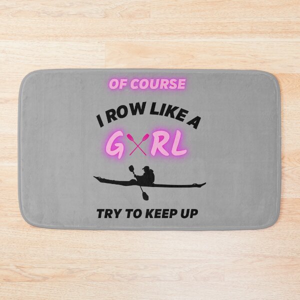 Item preview, Funny Of Course I Row Like A Girl Try To Keep Up Rowing Art Rower Row Crew Paddling designed and sold by sichaz.