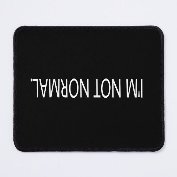 Item preview, i'm not normal . designed and sold by M Mariatique.