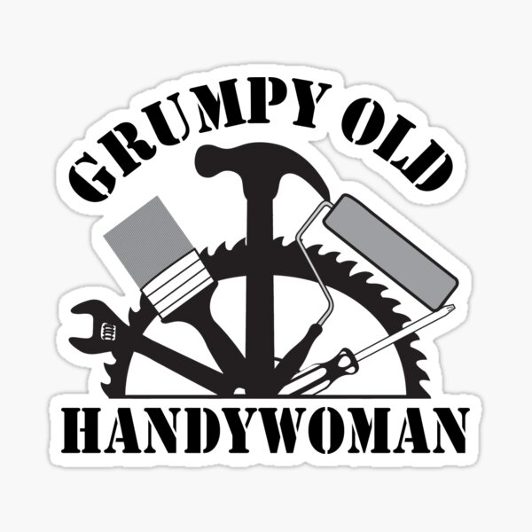 Grumpy Old Handywoman Sticker