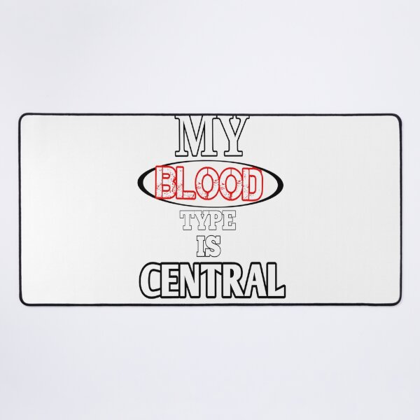 Item preview, My blood type is central  designed and sold by Hamaridukaan.
