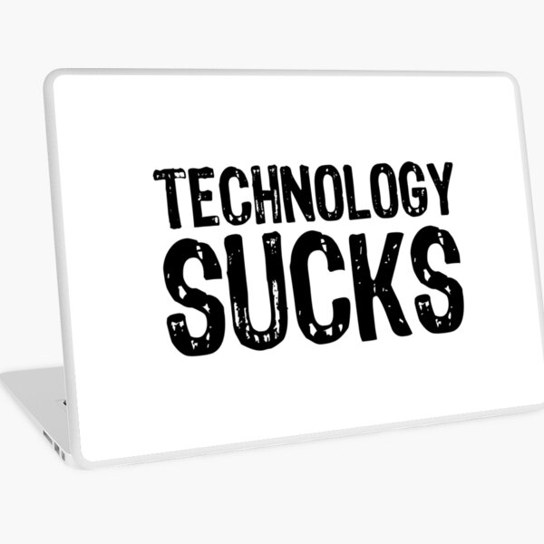 Technology Sucks Laptop Skin