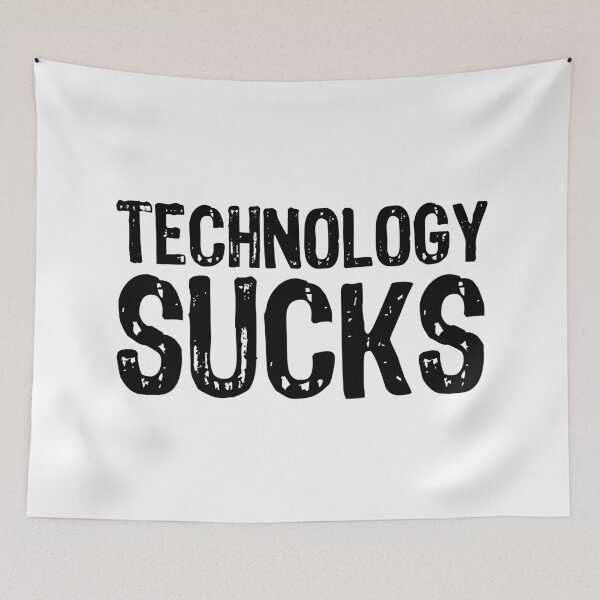 Item preview, Technology Sucks designed and sold by The "I Love Everything" Shop.