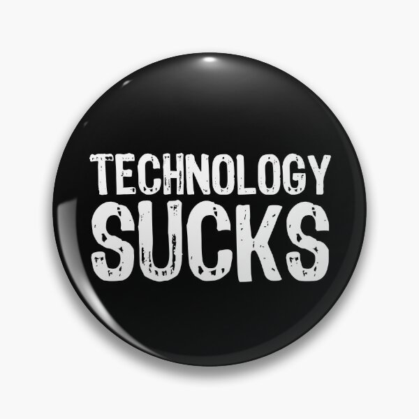 Item preview, Technology Sucks designed and sold by The "I Love Everything" Shop.