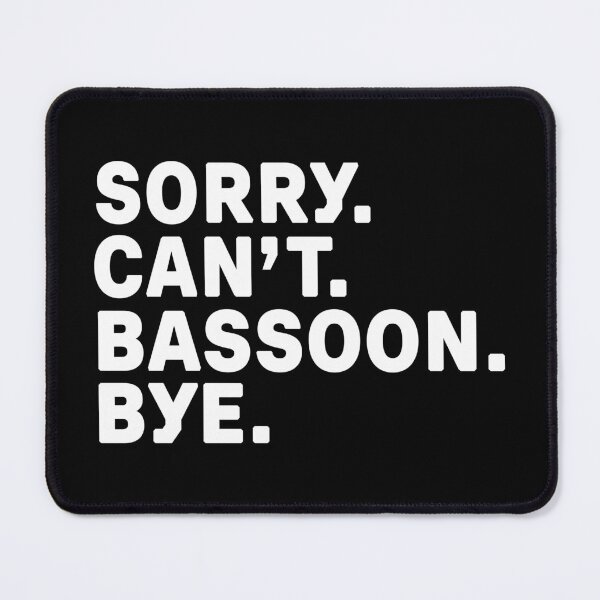 Item preview, Sorry. Bassoon. Bye. designed and sold by Kathyy-.