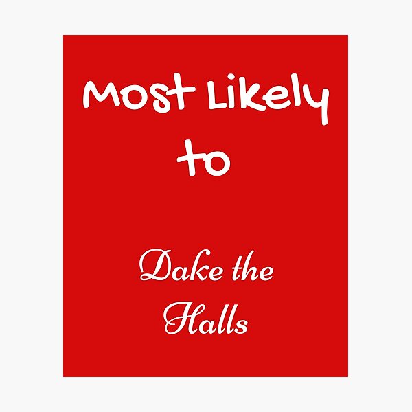 Item preview, Most Likely to Dake the Halls White designed and sold by UMEShop.