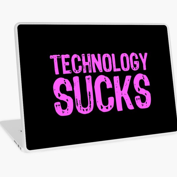 Technology Sucks Laptop Skin