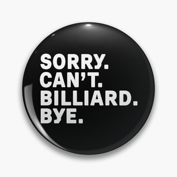 Item preview, Sorry. Billiard. Bye. designed and sold by Kathyy-.