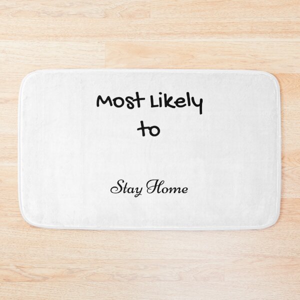 Item preview, Most Likely to Stay Home designed and sold by UMEShop.