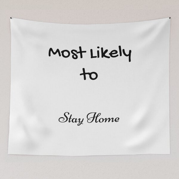Item preview, Most Likely to Stay Home designed and sold by UMEShop.