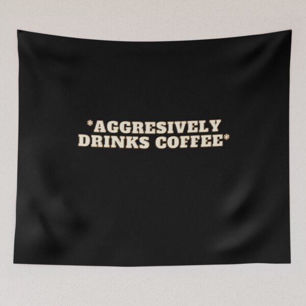 Item preview, *Aggresively Drinks Coffee* designed and sold by NxtLvlDsgns.