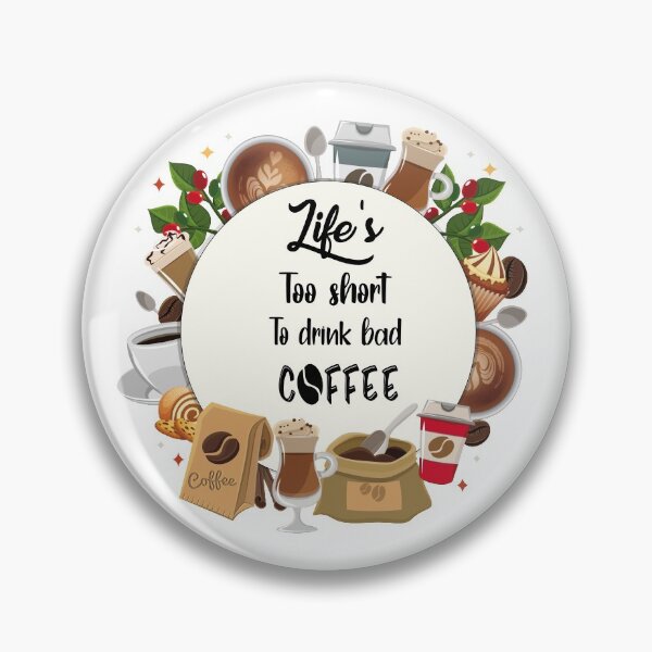 Item preview, Life’s Too Short to Drink Bad Coffee Quote  designed and sold by AnnastasiiaD.