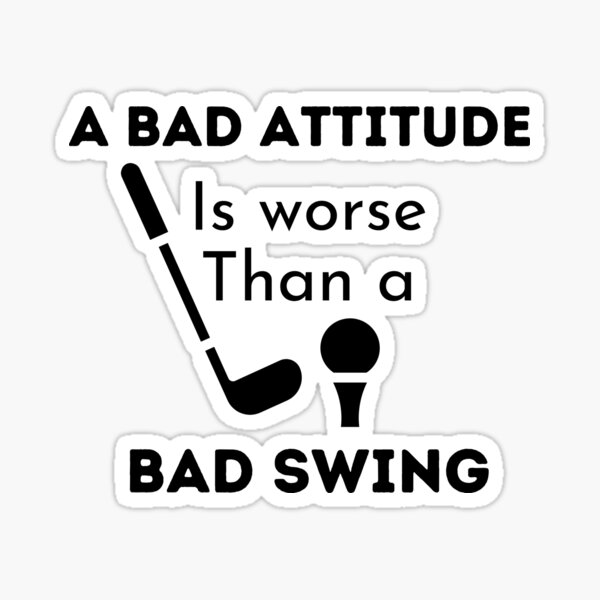 a-bad-attitude-in-worse-golf-sticker-by-jirdesigns-redbubble