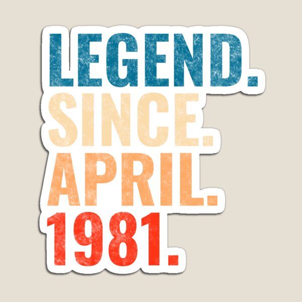 Item preview, Legend Since April 1981 Retro Vintage designed and sold by Teelogic.