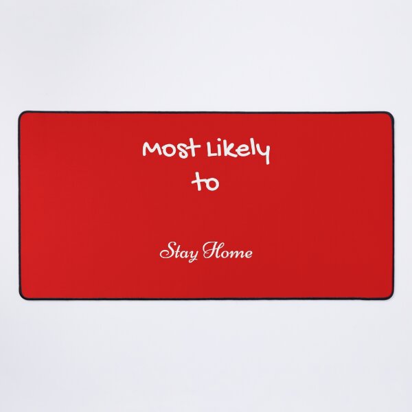Item preview, Most Likely Stay Home White designed and sold by UMEShop.