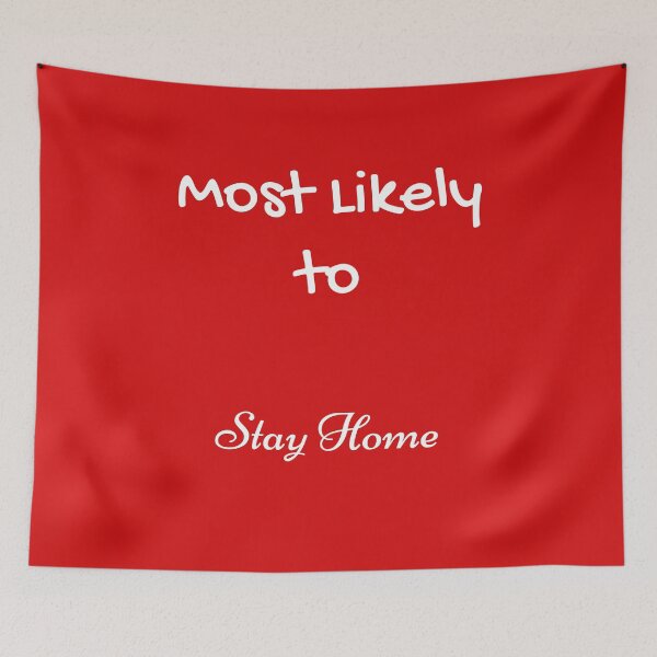 Item preview, Most Likely Stay Home White designed and sold by UMEShop.
