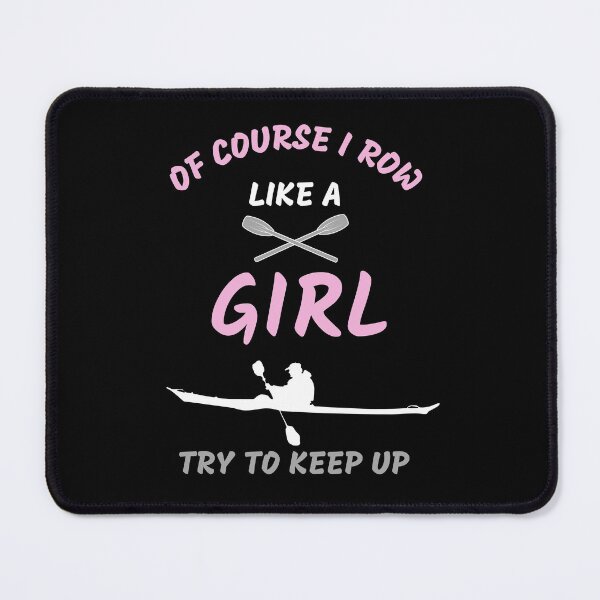 Item preview, Funny Of Course I Row Like A Girl Try To Keep Up Rowing Art Rower Row Crew Paddling designed and sold by sichaz.