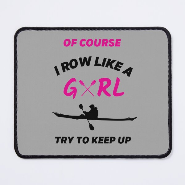 Item preview, Funny Of Course I Row Like A Girl Try To Keep Up Rowing Art Rower Row Crew Paddling designed and sold by sichaz.