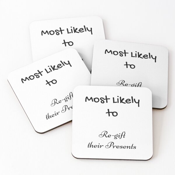 Item preview, Most Likely Re-gift their Presents designed and sold by UMEShop.