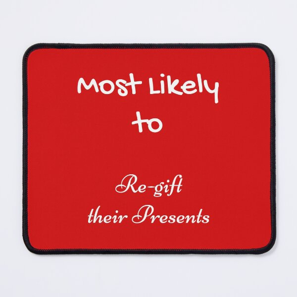 Item preview, Most Likely Re-gift their Presents White designed and sold by UMEShop.