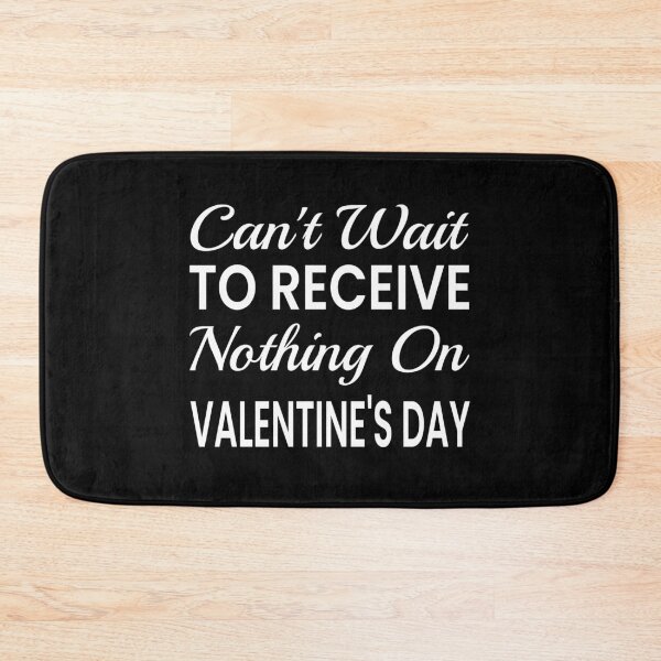 Item preview, Can't Wait To Receive Nothing On Valentine's Day designed and sold by ZiesMerch.