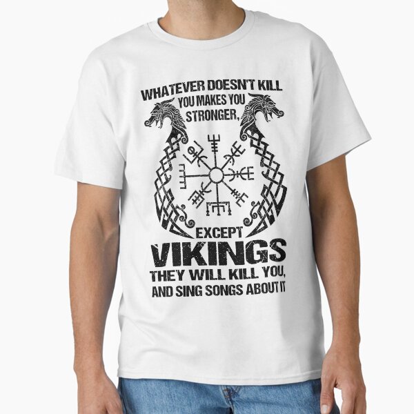 Item preview, Viking Warrior Whatever Doesn't Kill You Makes You Strong Except Viking designed and sold by Dog-T-Shirts.