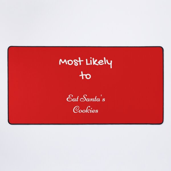 Item preview, Most Likely Eat Santa's Cookies White designed and sold by UMEShop.