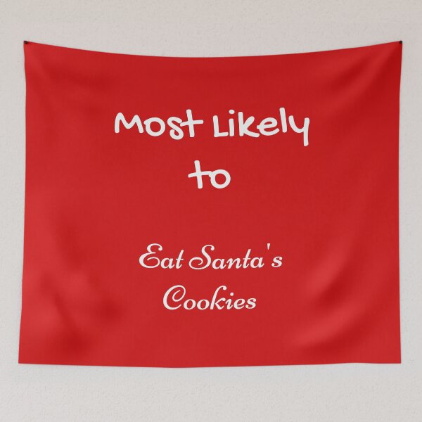 Item preview, Most Likely Eat Santa's Cookies White designed and sold by UMEShop.