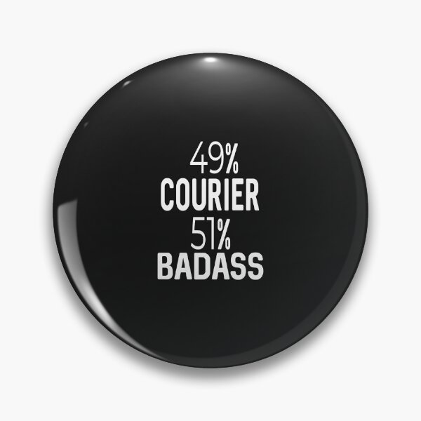 Item preview, 49% Courier 51% Badass designed and sold by ProtonProject.